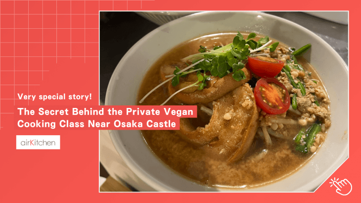 📢 “airKitchen” Features Private Vegan Cooking Class Near Osaka Castle